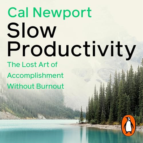 Cover of Cal Newport book, Slow Productivity