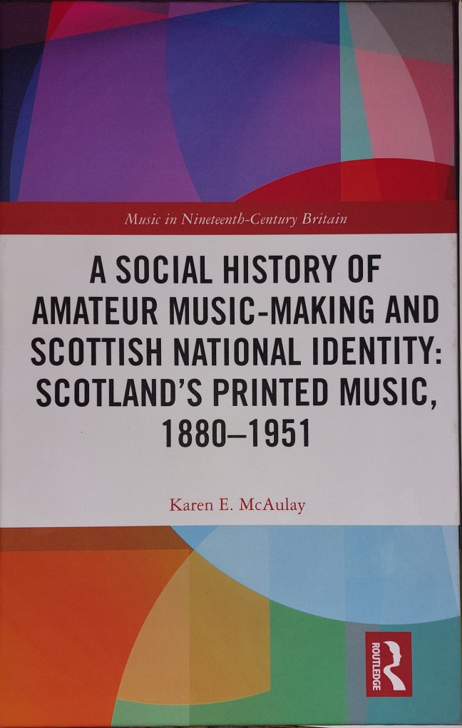 Book cover: A Social History of Amateur Music-Making and Scottish National Identity: Scotland's Printed Music, 1880-1951